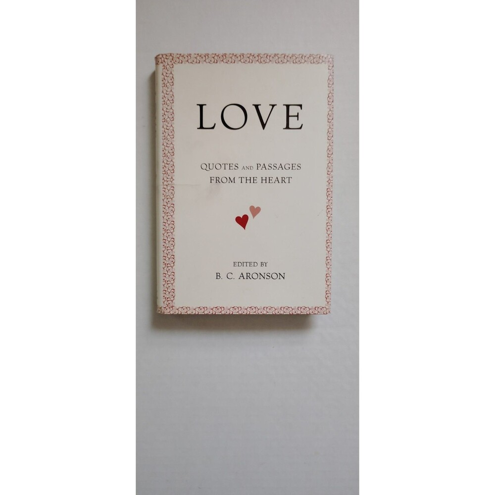 Love: Quotes and Passages from the Heart by B C Aronson: New
